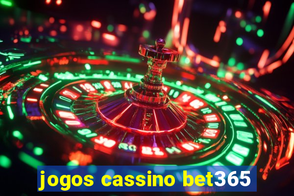 jogos cassino bet365