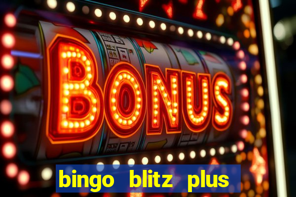 bingo blitz plus free credits