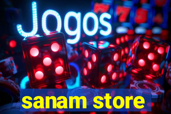 sanam store