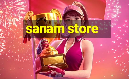 sanam store