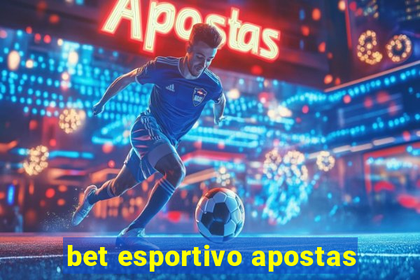 bet esportivo apostas