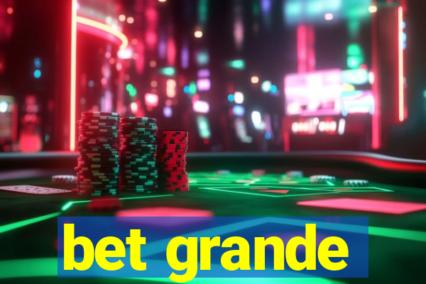 bet grande