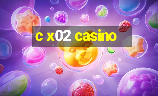 c x02 casino