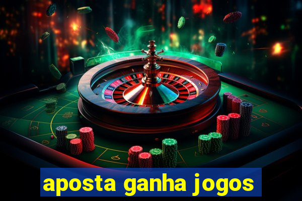 aposta ganha jogos