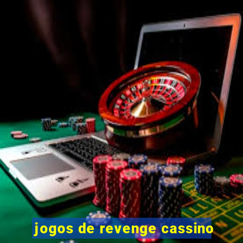 jogos de revenge cassino