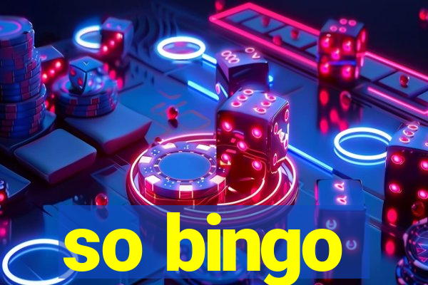 so bingo