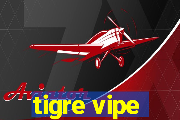 tigre vipe