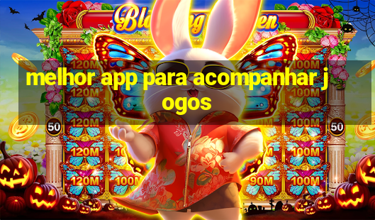 melhor app para acompanhar jogos