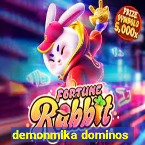 demonmika dominos