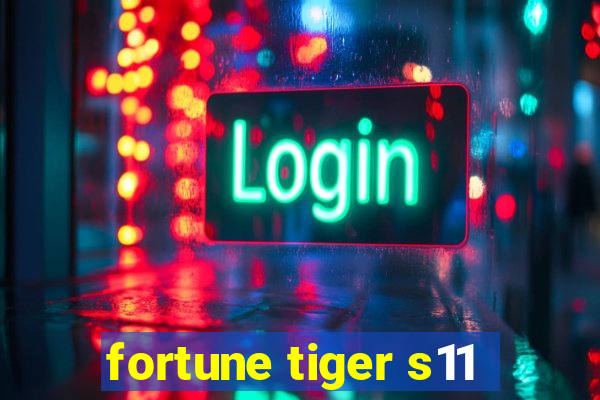 fortune tiger s11