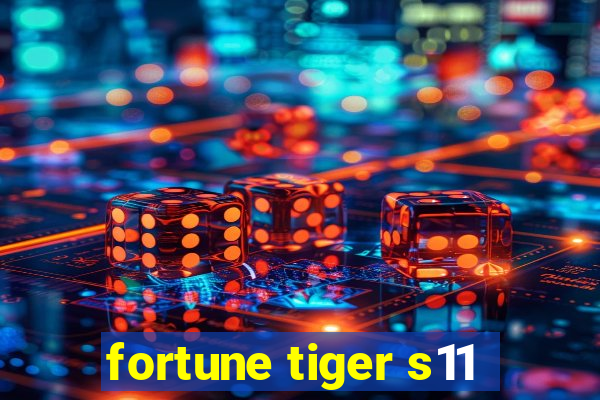 fortune tiger s11