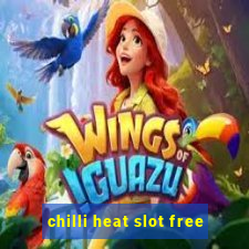 chilli heat slot free