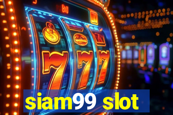 siam99 slot