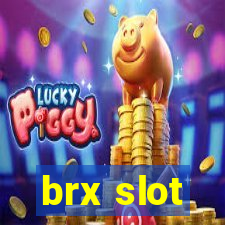 brx slot