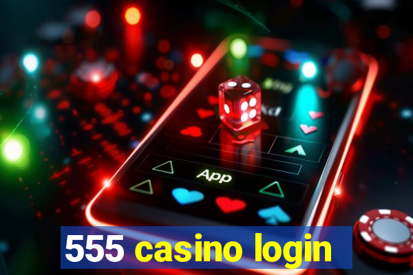 555 casino login