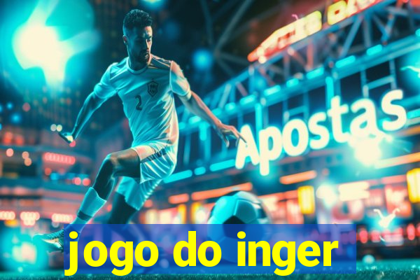 jogo do inger