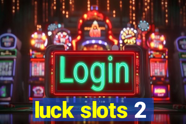 luck slots 2