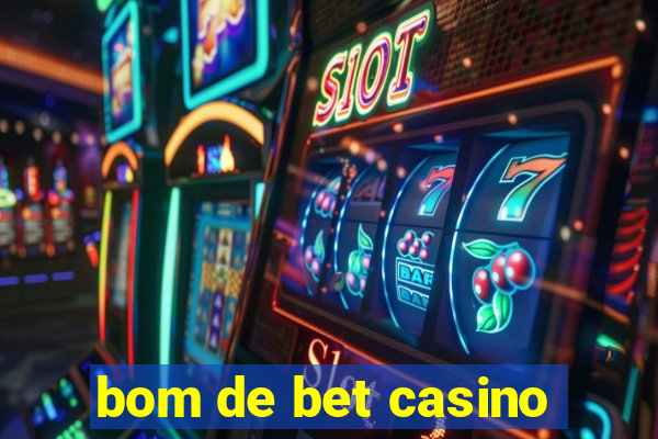 bom de bet casino