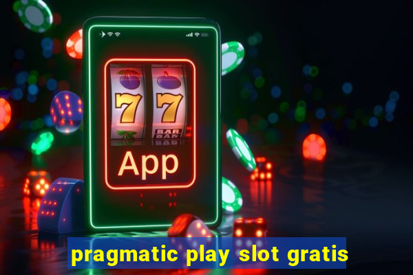 pragmatic play slot gratis