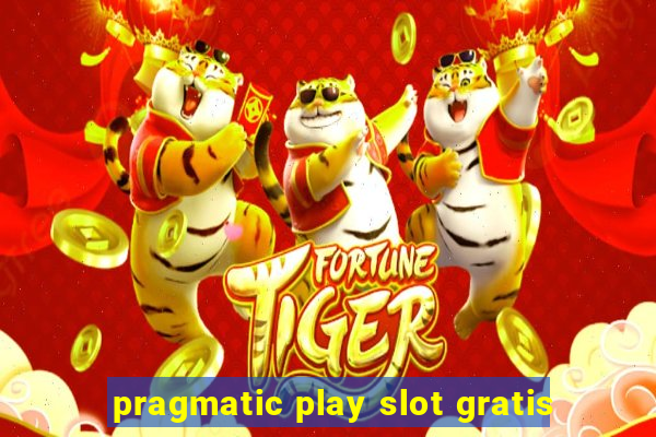 pragmatic play slot gratis