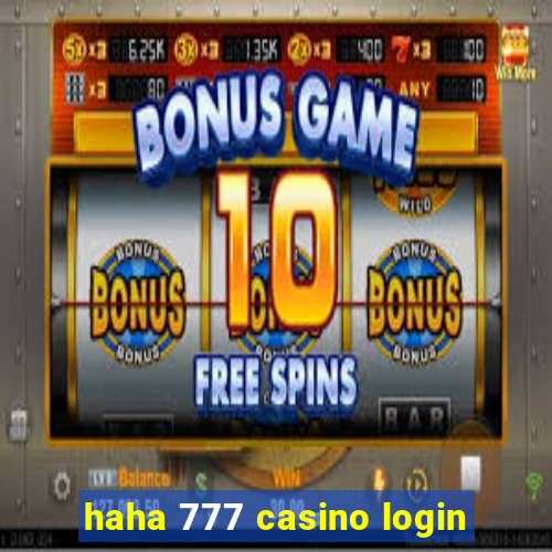 haha 777 casino login