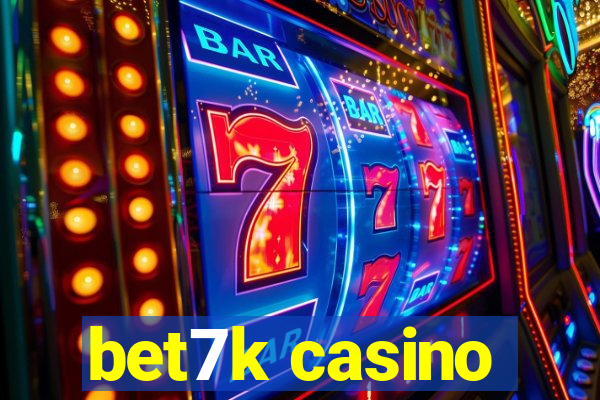 bet7k casino