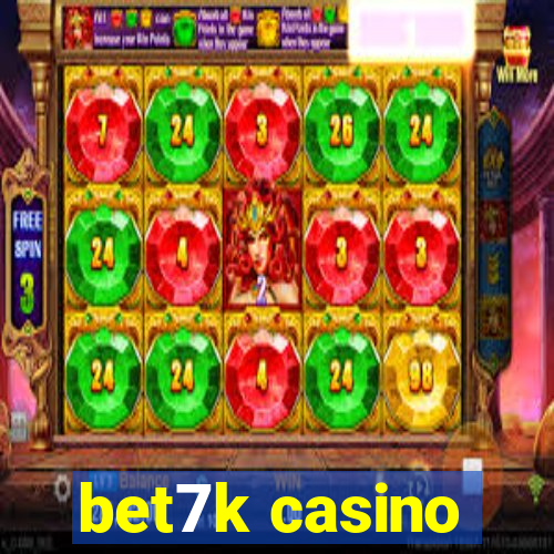 bet7k casino