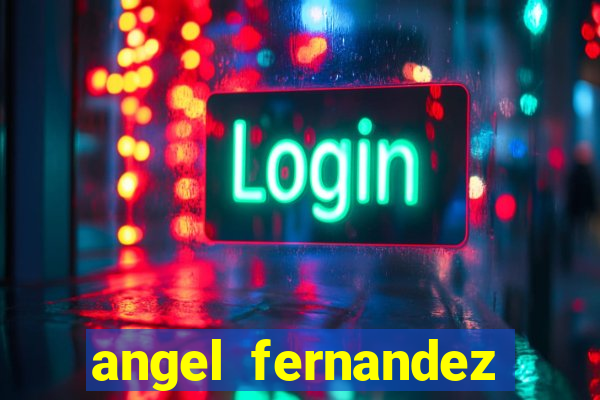 angel fernandez only fans