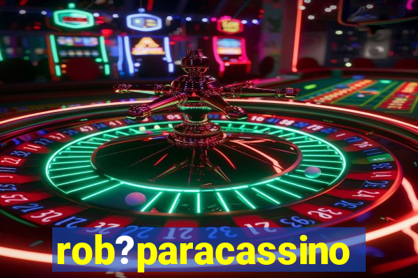 rob?paracassino