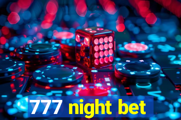 777 night bet