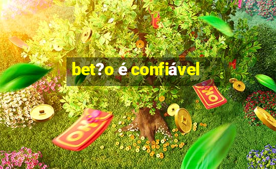 bet?o é confiável