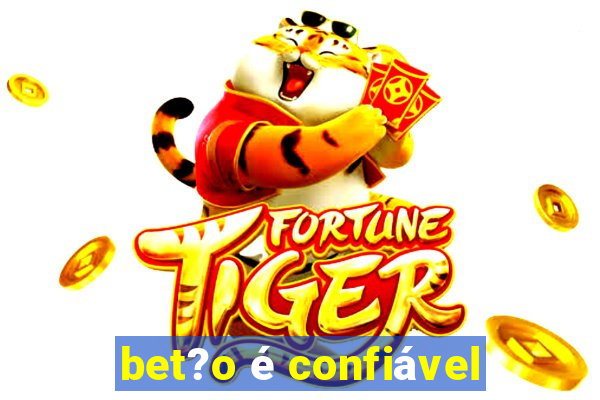 bet?o é confiável