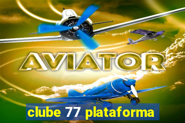 clube 77 plataforma