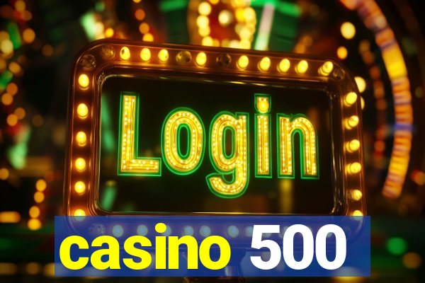 casino 500