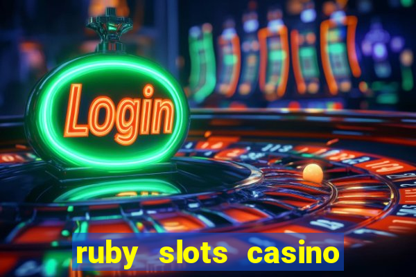 ruby slots casino $200 no deposit bonus codes