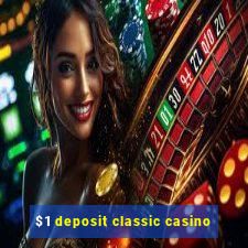 $1 deposit classic casino