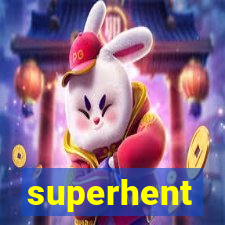 superhent