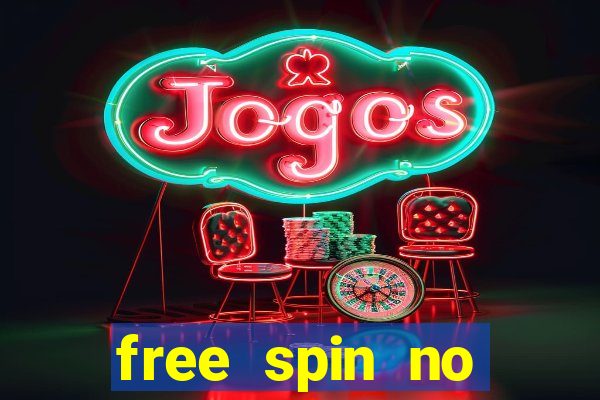 free spin no deposit casino