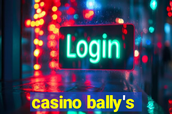 casino bally's