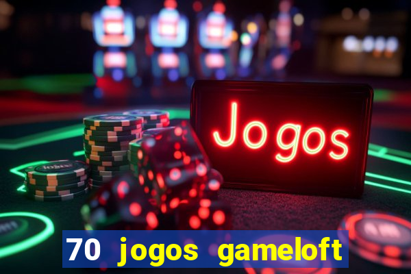 70 jogos gameloft para celular