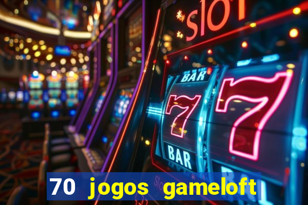 70 jogos gameloft para celular