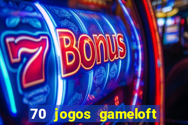 70 jogos gameloft para celular