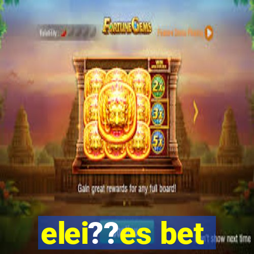 elei??es bet