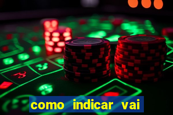 como indicar vai de bet