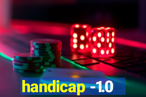 handicap -1.0