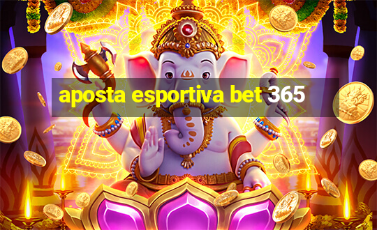 aposta esportiva bet 365