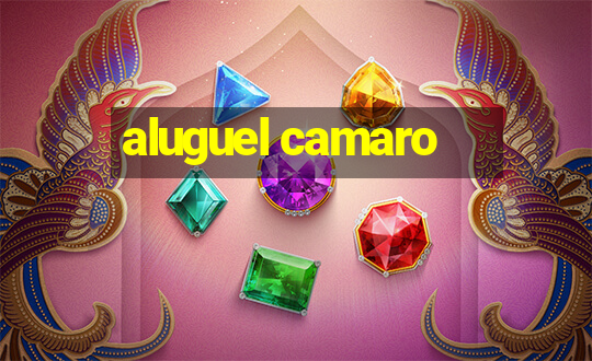 aluguel camaro