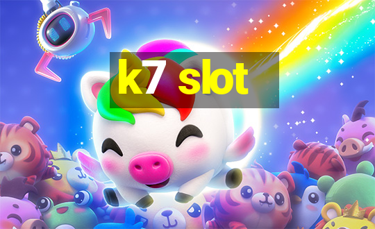 k7 slot