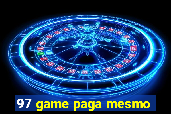 97 game paga mesmo