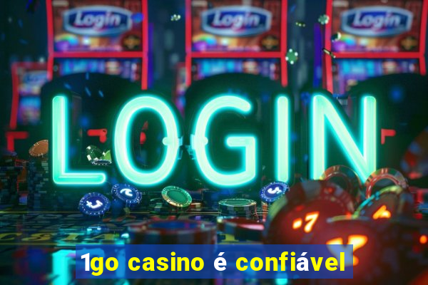 1go casino é confiável